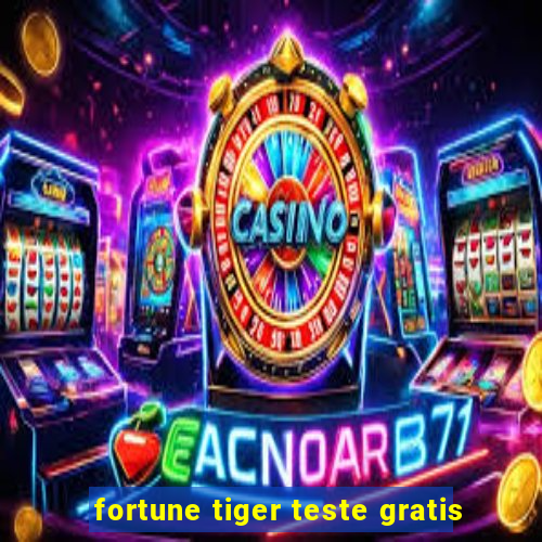 fortune tiger teste gratis